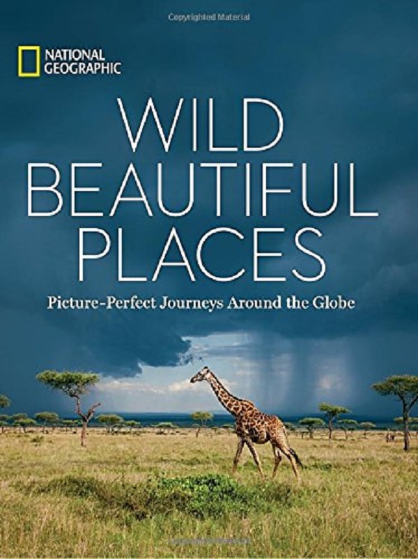 Бумажная книга «Wild Beautiful Places. 50 Picture-Perfect Travel Destinations Around the Globe» - фото №1