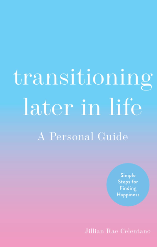 Бумажная книга «Transitioning Later in Life. A Personal Guide», автор Джиллиан Челентано - фото №1