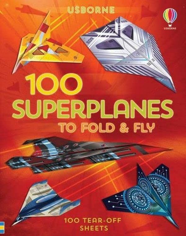 [object Object] «100 Superplanes to Fold and Fly», автор Ебіґейл Вітлі - фото №1