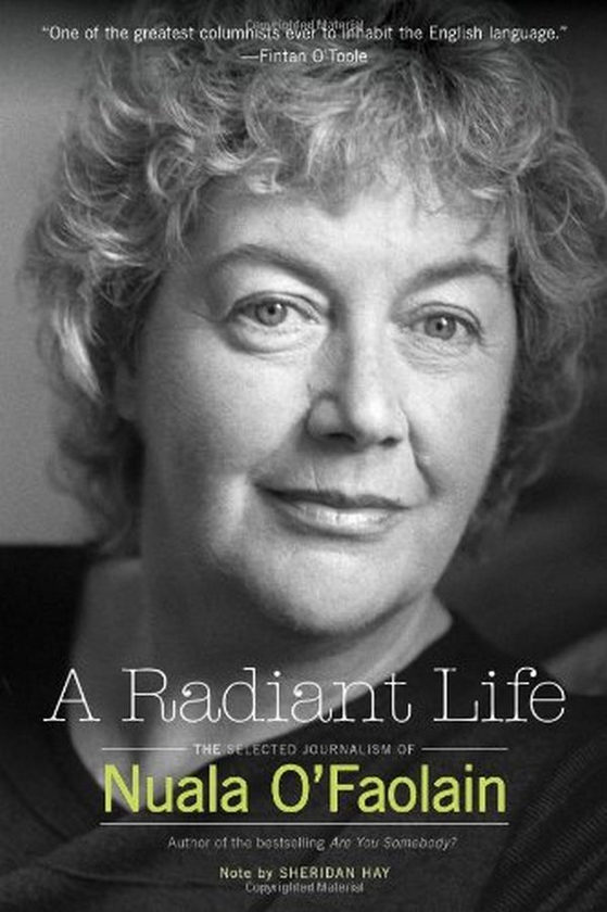 Паперова книга «A Radiant Life. The Selected Journalism of Nuala O Faolain», автор Нуала О'Фаолейн - фото №1