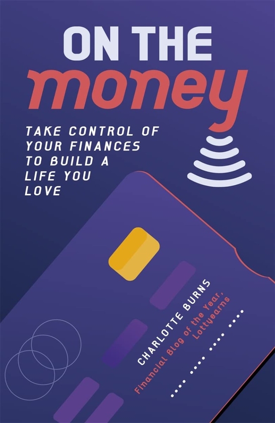 [object Object] «On the Money: Take Control of Your Finances to Build a Life You Love», автор Шарлотт Барнс - фото №1