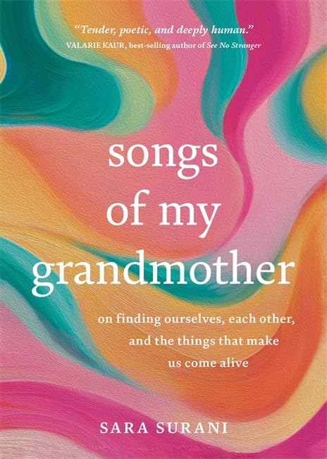 Бумажная книга «Songs of My Grandmother: On Finding Ourselves, Each Other and the Things That Make Us Come Alive», автор Сара Сурани - фото №1