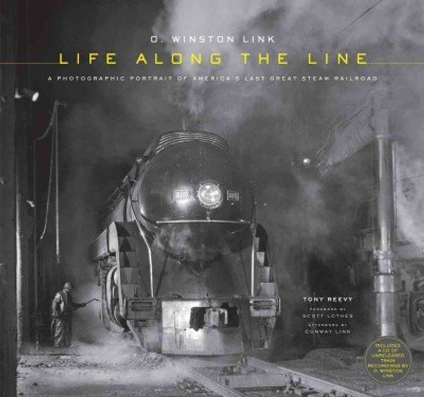 Паперова книга «Winston Link: Life Along the Line: A Photographic Portrait of America's Last Great Steam Railroad» - фото №1
