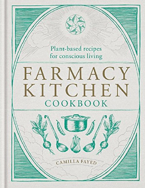 Бумажная книга «Farmacy Kitchen Cookbook. Plant-based recipes for a conscious way of life», автор Камилла Файед - фото №1