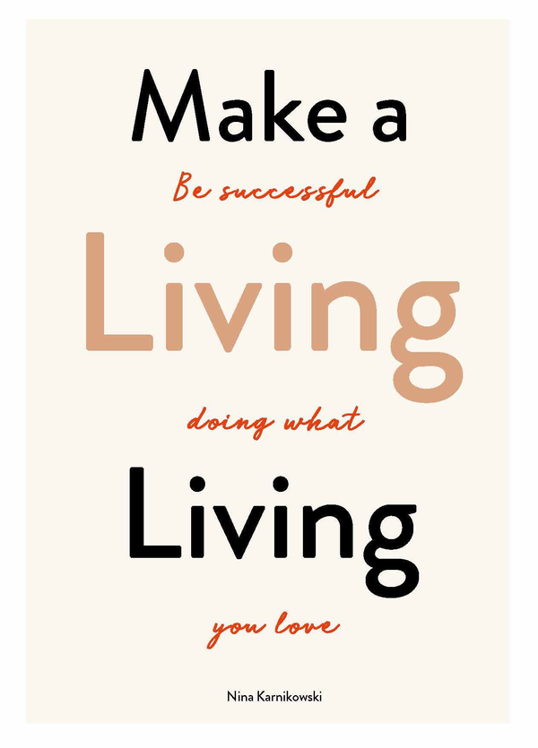 Паперова книга «Make a Living Living. Be Successful Doing What You Love», автор Ніна Карніковскі - фото №1