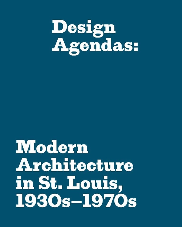 Бумажная книга «Design Agendas. Modern Architecture in St. Louis, 1930s–1970s» - фото №1