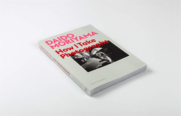 Бумажная книга «Daido Moriyama. How I Take Photographs», авторов Дайдо Морияма, Такеши Накамото - фото №1