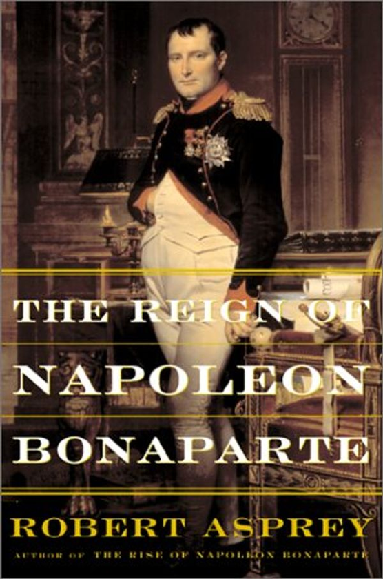 Бумажная книга «The Reign Of Napoleon Bonaparte», автор Роберт Б. Аспрей - фото №1