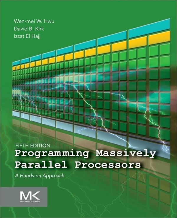 Паперова книга «Programming Massively Parallel Processors: A Hands-on Approach», авторів Девід Б. Кірк, Іззат Ель Хадж, Вень-мей В. Хву - фото №1
