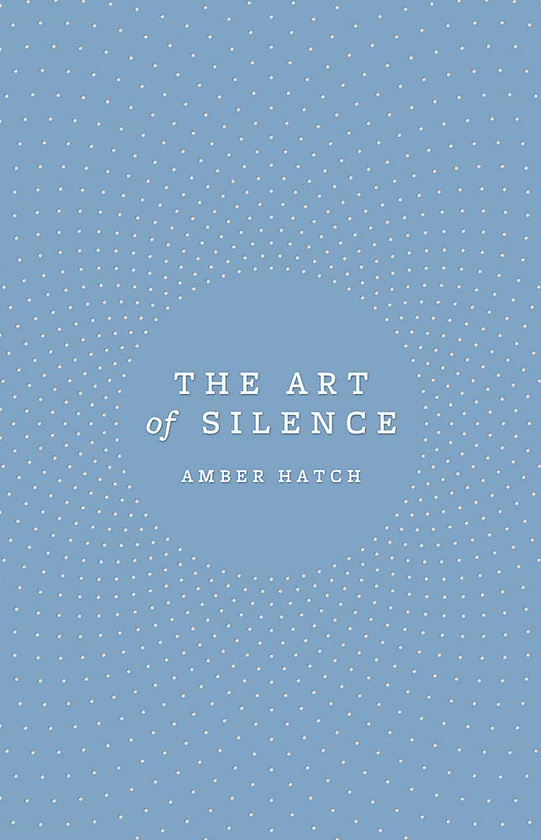 Паперова книга «The Art of Silence», автор Амбер Хатч - фото №1