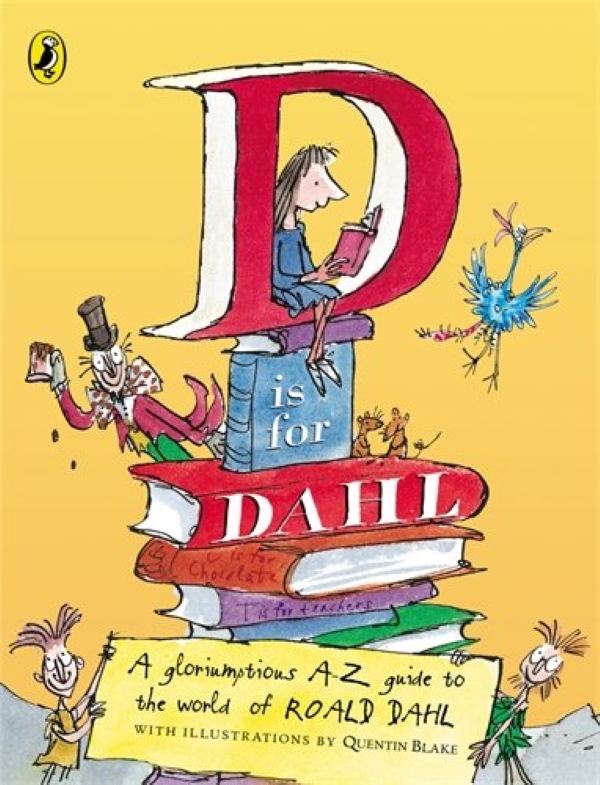 Бумажная книга « D is for Dahl : A Gloriumptious A-Z Guide to the World of Roald Dahl», автор Роальд Даль - фото №1