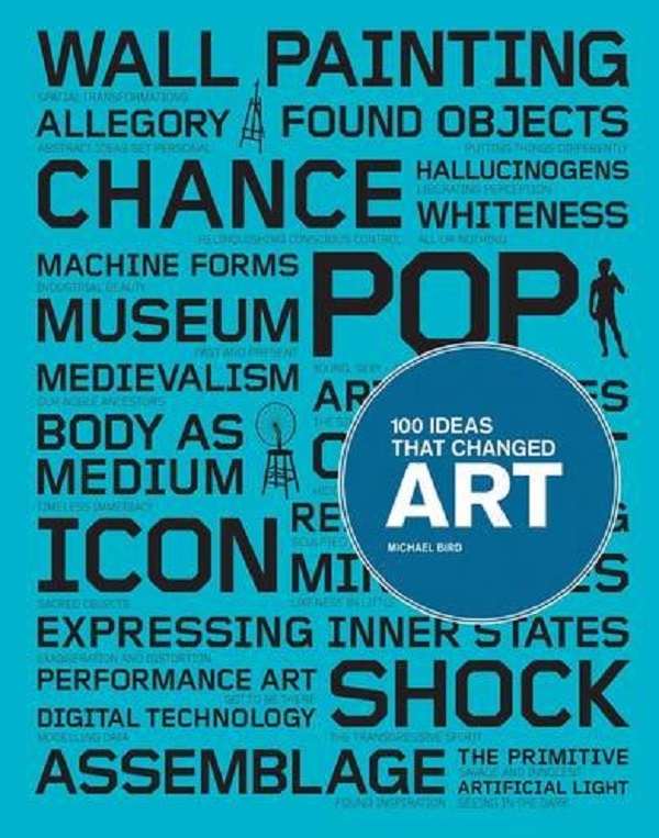 Паперова книга «100 Ideas that Changed Art», автор Майкл Бьорд - фото №1