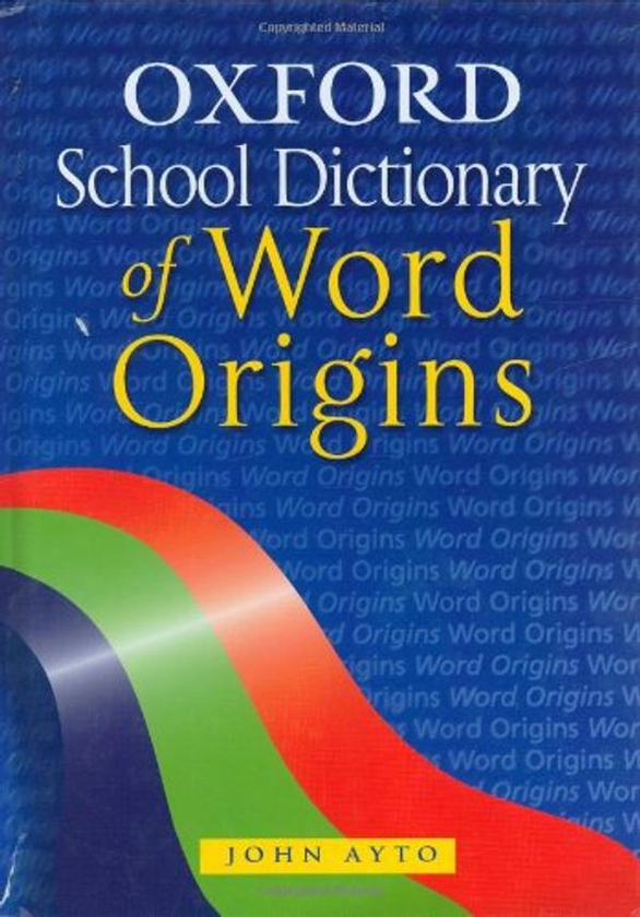 Бумажная книга «Oxford School Dictionary of Word Origins», автор Джон Айто - фото №1