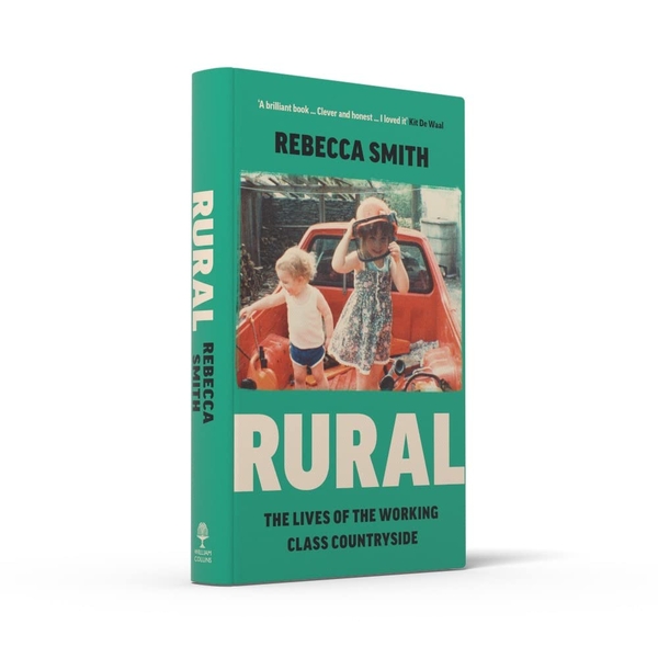Бумажная книга «Rural. The Lives of the Working Class Countryside», автор Ребекка Смит - фото №1