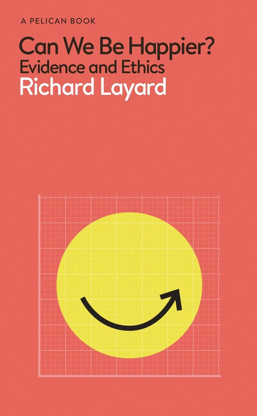 Бумажная книга «Can We Be Happier? Evidence and Ethics», автор Ричард Лейард - фото №1