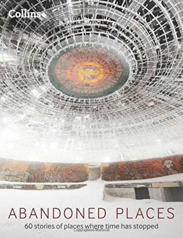 Бумажная книга «Abandoned Places: 60 Stories of Places Where Time Stopped», автор Ричард Хаппер - фото №1