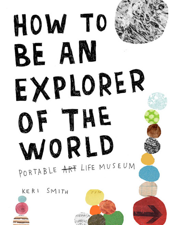 Бумажная книга «How to be an Explorer of the World», автор Кери Смит - фото №1