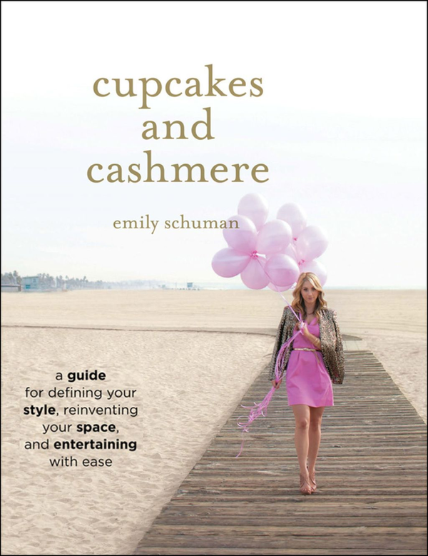 Бумажная книга «Cupcakes and Cashmere. A Design Guide For Defining Your Style, Reinventing Your Space, And Entertaining With Ease», автор Эмили Шуман - фото №1