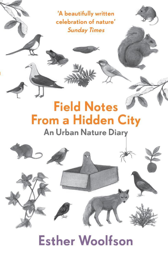 Бумажная книга «Field Notes From a Hidden City: An Urban Nature Diary», автор Эстер Вулфсон - фото №1