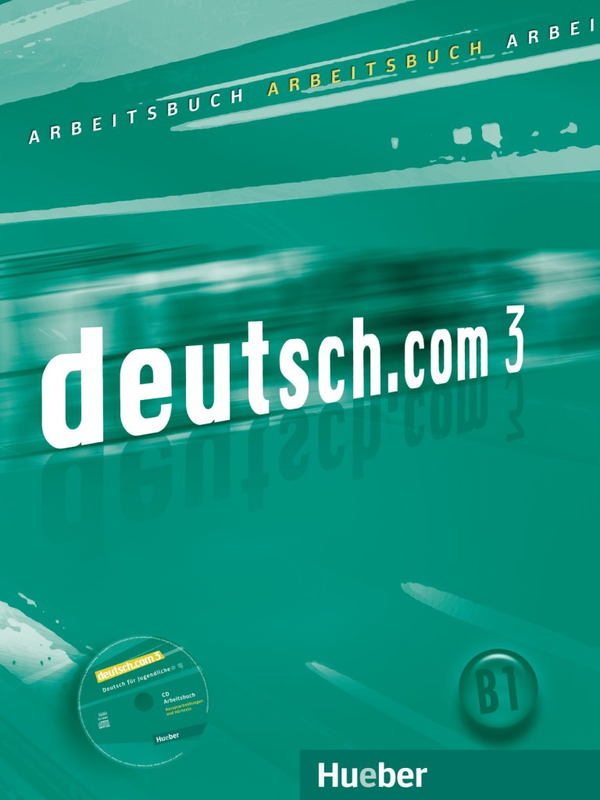 Бумажная книга «Deutsch.Com. Arbeitsbuch 3 MIT CD Zum Arbeitsbuch», авторов Сара Висенте, Лина Пилипайтите, Анна Брейтсамер, Жаклин Ассманн - фото №1