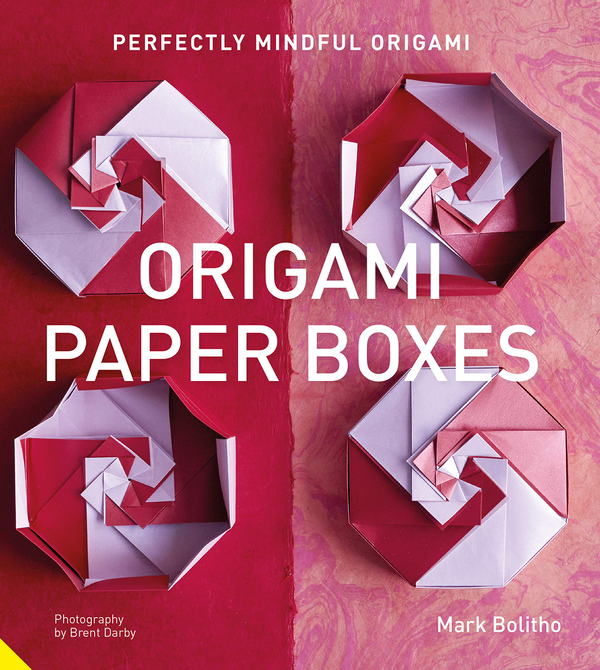 Бумажная книга «Perfectly Mindful Origami. Origami Paper Boxes», автор Марк Болито - фото №1
