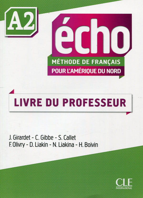 Бумажная книга «Echo A2 - pour l'Amérique du Nord - Guide pédagogique», авторов Стефани Коллет, Колетт Гибб, Джеки Жирарде, Хелен Буавен, Фабьен Оливри - фото №1