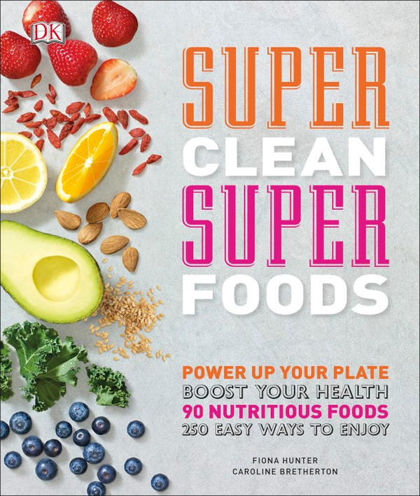 Бумажная книга «Super Clean Super Foods», авторов Кэролайн Бретертон, Фиона Хантер - фото №1