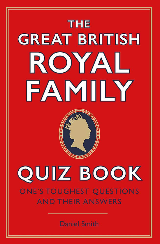 Бумажная книга «The Great British Royal Family Quiz Book. One's Toughest Questions and Their Answers», автор Дэниел Смит - фото №1