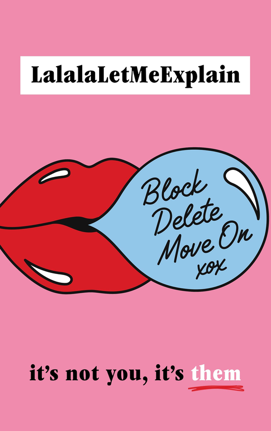 Паперова книга «Block, Delete, Move On», автор LalalaLetMeExplain - фото №1