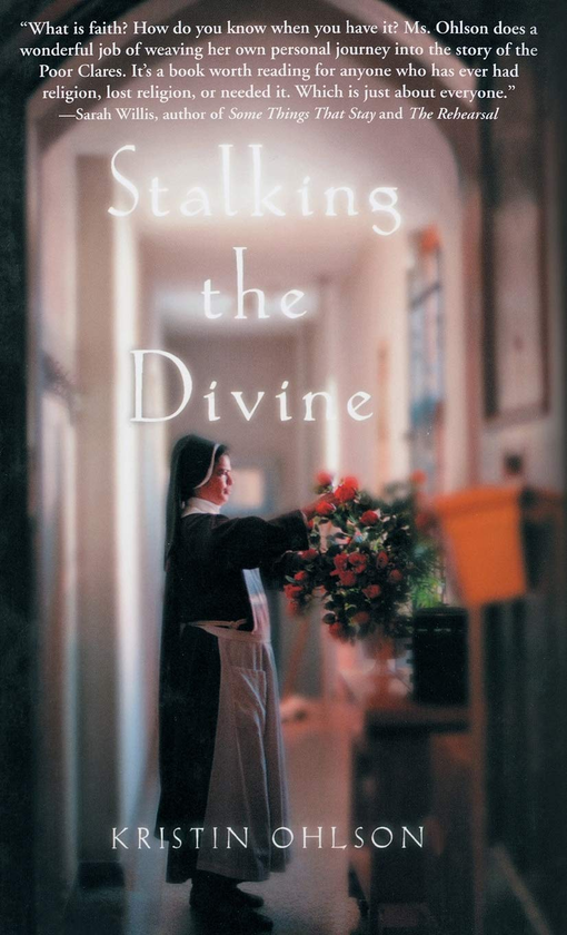 Бумажная книга «Stalking the Divine. Contemplating Faith with the Poor Clares», автор Кристин Олсон - фото №1