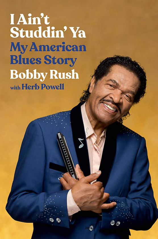Бумажная книга «I Ain't Studdin' Ya. My American Blues Story», авторов Бобби Раш, Херб Пауэлл - фото №1