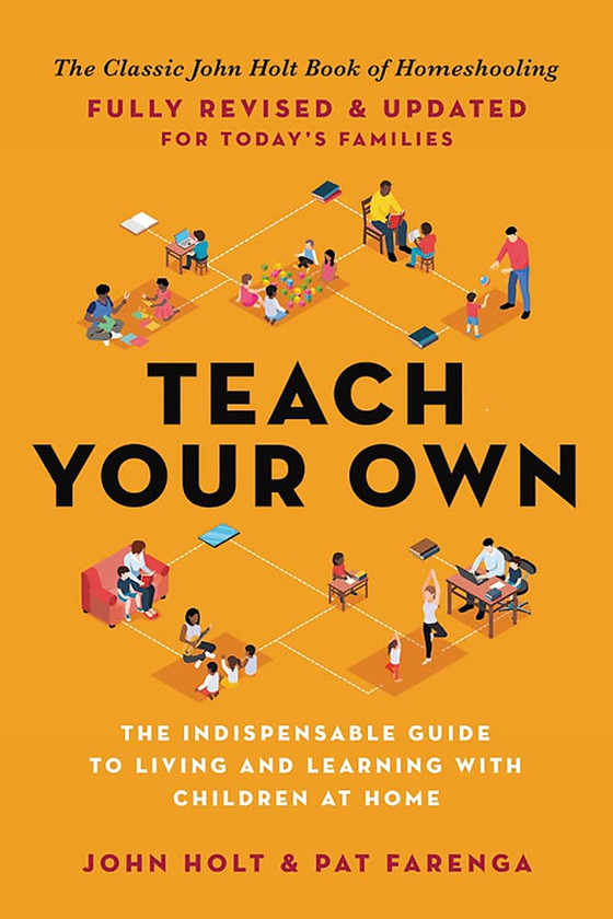 Паперова книга «Teach Your Own», авторів Джон Холт, Пет Фаренга - фото №1