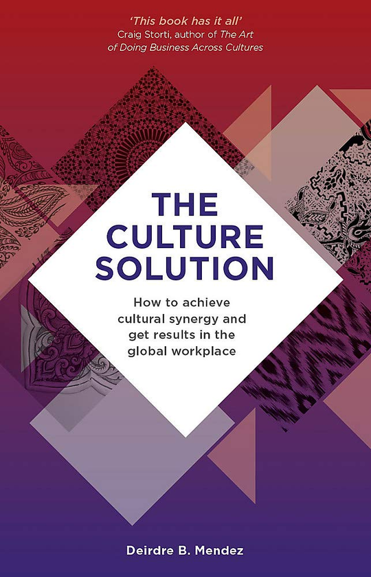 Бумажная книга «The Culture Solution. How to Achieve Cultural Synergy and Get Results in the Global Workplace», автор Дейрдре Мендез - фото №1