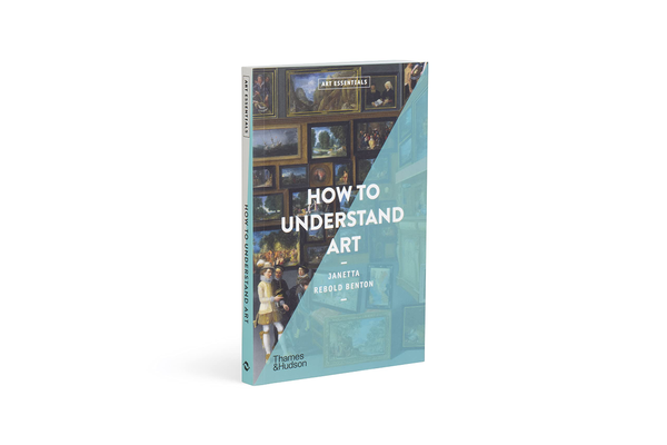 Бумажная книга «How to Understand Art», автор Джанетта Реболд Бентон - фото №1