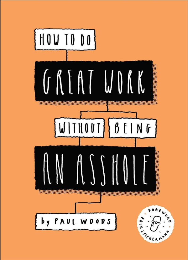 Бумажная книга «How to Do Great Work Without Being an Asshole», автор Пол Вудс - фото №1