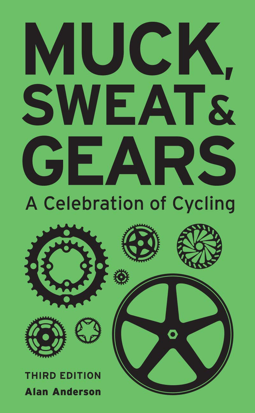 Бумажная книга «Muck, Sweat & Gears : A Celebration of Cycling», автор Алан Андерсон - фото №1