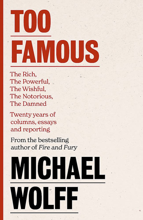 Бумажная книга «Too Famous», автор Майкл Волф - фото №1