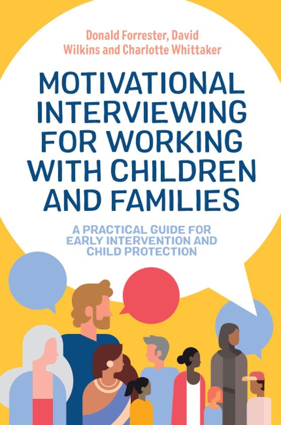 Бумажная книга «Motivational Interviewing for Working with Children and Families. A Practical Guide for Early Intervention and Child Protection», авторов Дональд Форрестер, Дэвид Уилкинс, Шарлотта Уиттакер - фото №1
