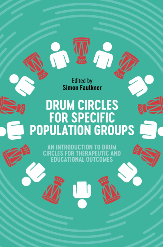 Бумажная книга «Drum Circles for Specific Population Groups. An Introduction to Drum Circles for Therapeutic and Educational Outcomes» - фото №1
