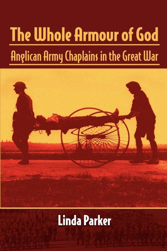 Бумажная книга «The Whole Armour of God: Anglican Army Chaplains in the Great War», автор Линда Паркер - фото №1