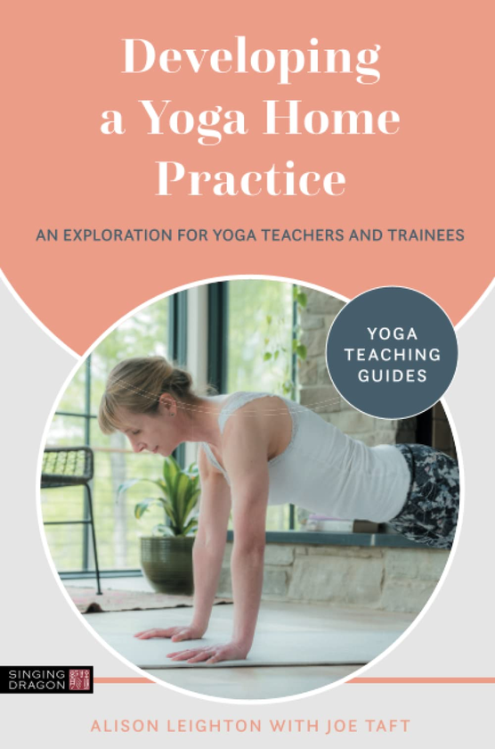 Паперова книга «Developing a Yoga Home Practice. An Exploration for Yoga Teachers and Trainees», авторів Елісон Лейтон, Джо Тафт - фото №1