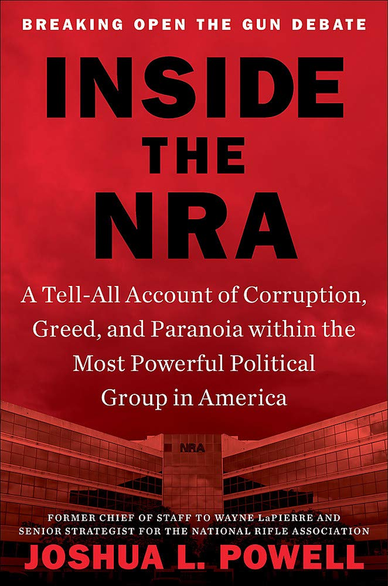 Бумажная книга «Inside the NRA. A Tell-All Account of Corruption, Greed, and Paranoia within the Most Powerful Political Group in America», автор Джошуа Л. Пауэлл - фото №1