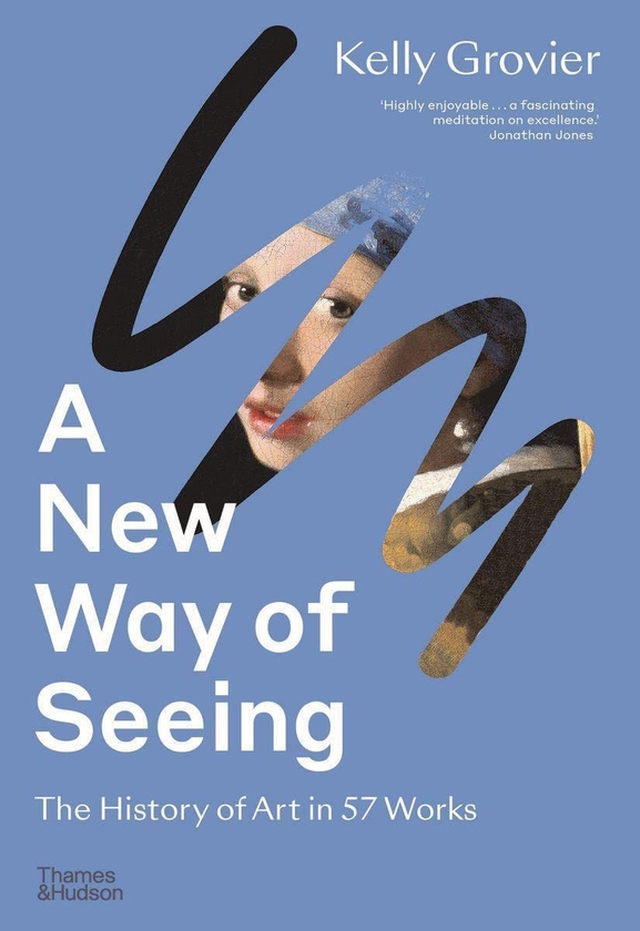 Паперова книга «A New Way of Seeing. The History of Art in 57 Works», автор Келлі Гров'є - фото №1