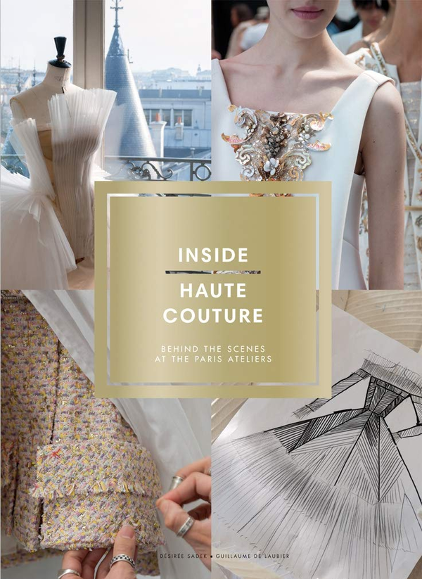 Бумажная книга «Inside Haute Couture: Behind the Scenes at the Paris Ateliers» - фото №1