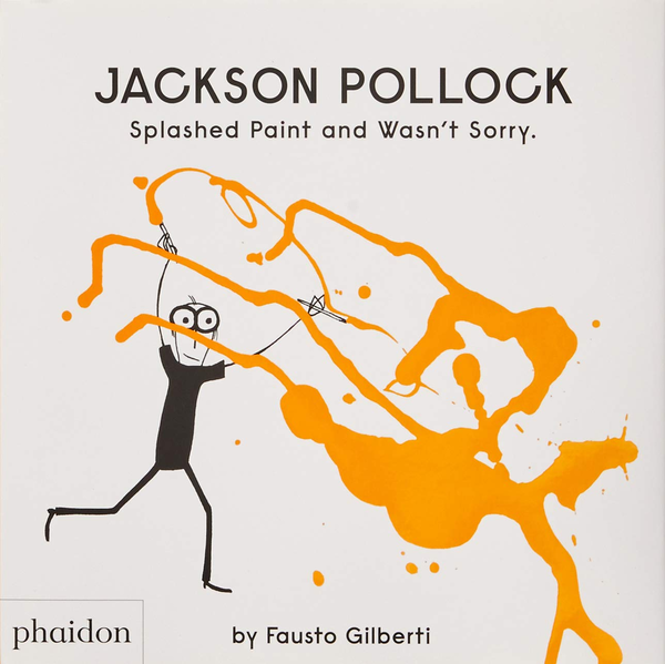 Бумажная книга «Jackson Pollock Splashed Paint And Wasn't Sorry.» - фото №1