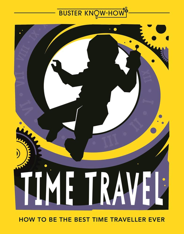 Бумажная книга «Time Travel. How to be the best time traveller ever», автор Лотти Страйд - фото №1