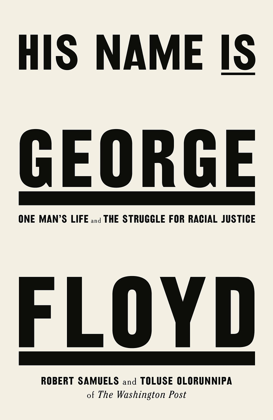 [object Object] «His Name Is George Floyd. One man's life and the struggle for racial justice», авторов Роберт Сэмюэлс, Толуз Олоруннипа - фото №1