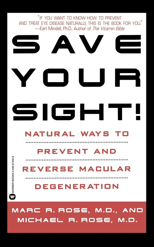 Паперова книга «Save Your Sight! Natural Ways to Prevent and Reverse Macular Degeneration», авторів Марк Р. Роуз, Майкл Р. Роуз - фото №1