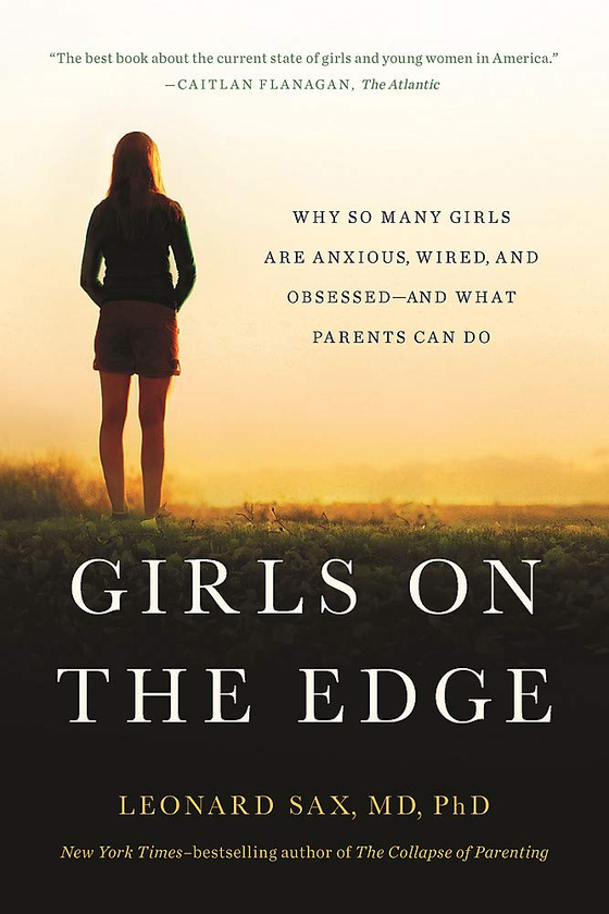 Бумажная книга «Girls on the Edge. Why So Many Girls Are Anxious, Wired, and Obsessed--And What Parents Can Do. New Edition», автор Леонард Сакс - фото №1