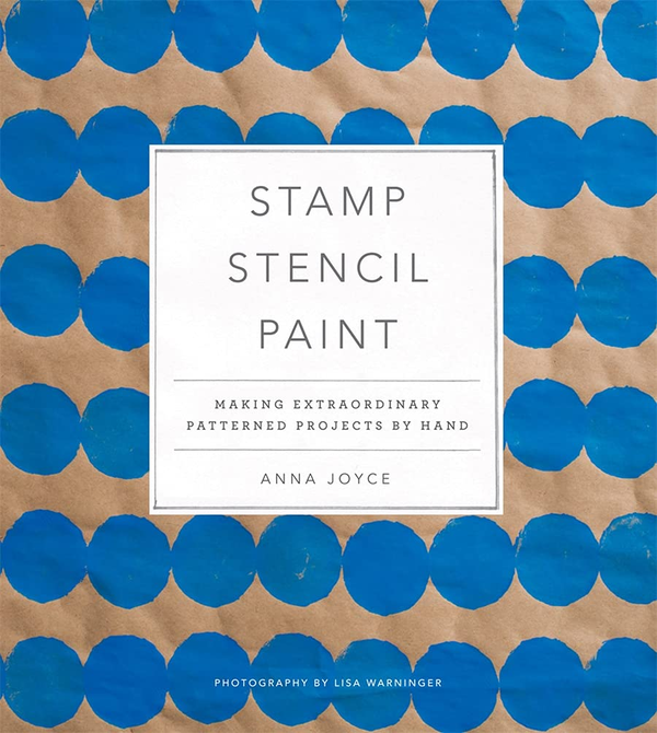 Бумажная книга «Stamp Stencil Paint. Making Extraordinary Patterned Projects by Hand», автор Анна Джойс - фото №1